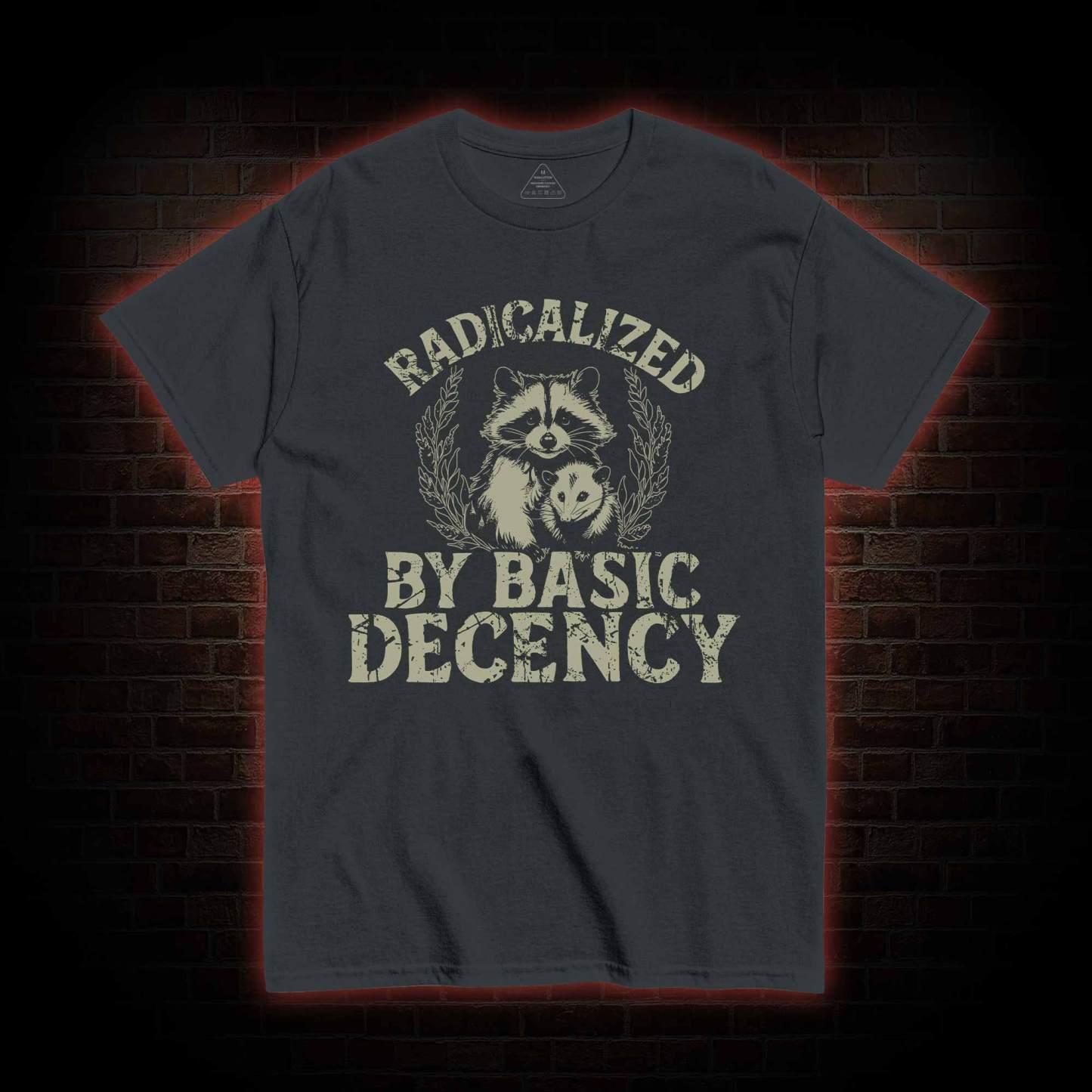 Radicalized by Basic Decency Raccoon T-shirt