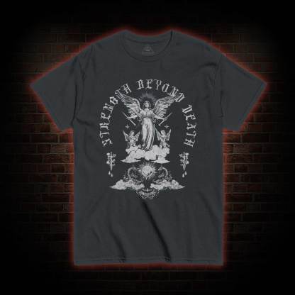 Strength Beyond Death T-Shirt 