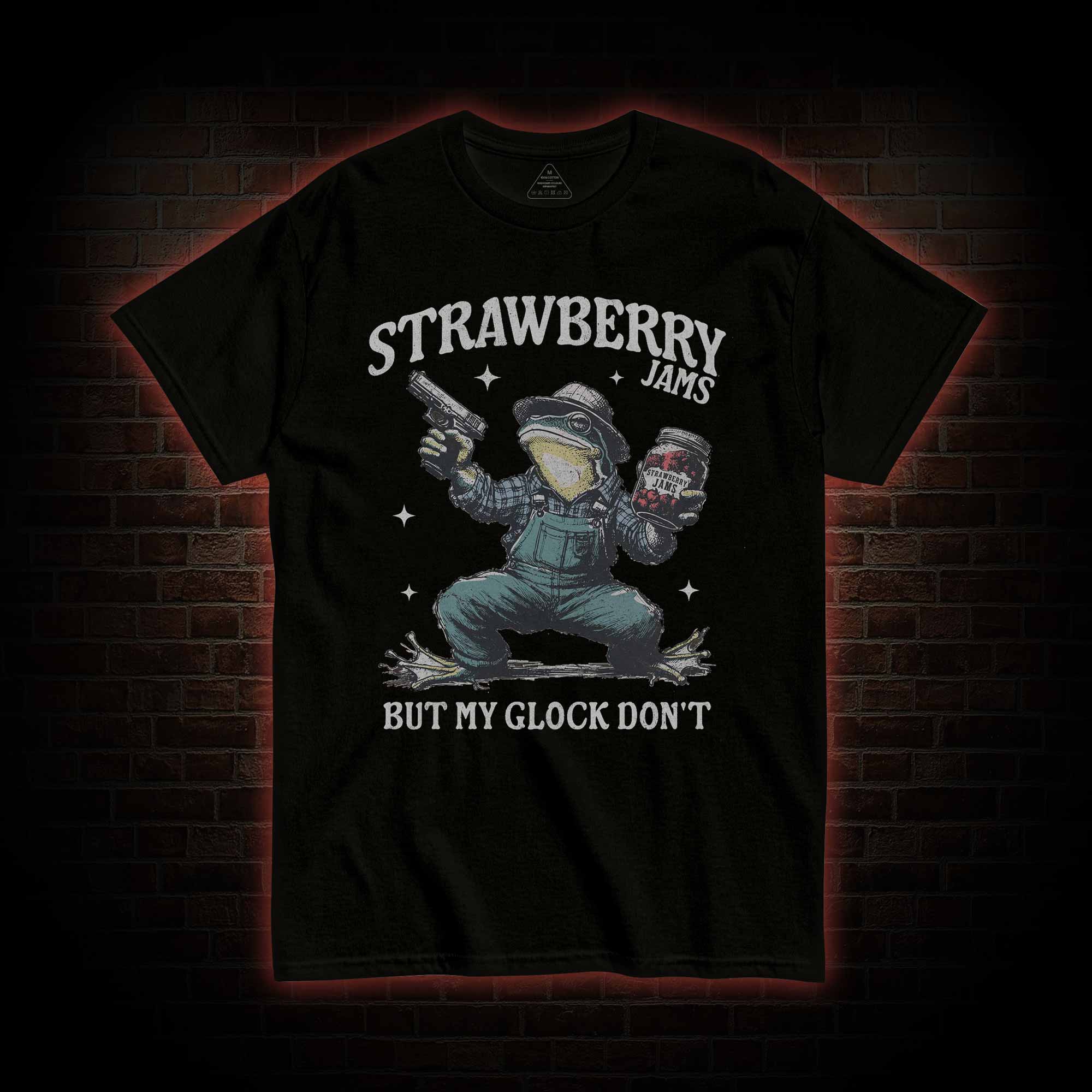 Strawberry Jams but My Glock Don't T-shirt