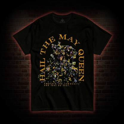 Hail the May Queen T-shirt