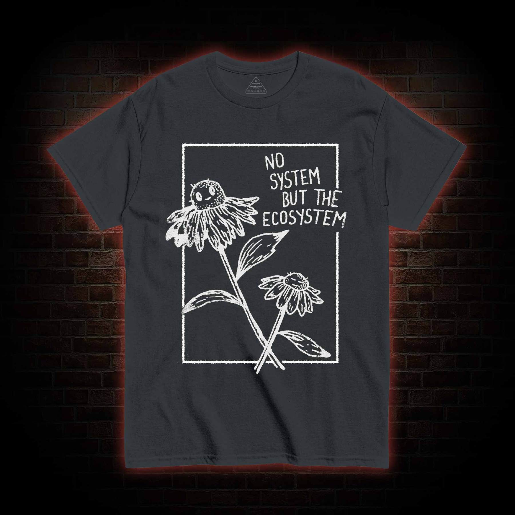 No System but the Ecosystem Flower T-shirt