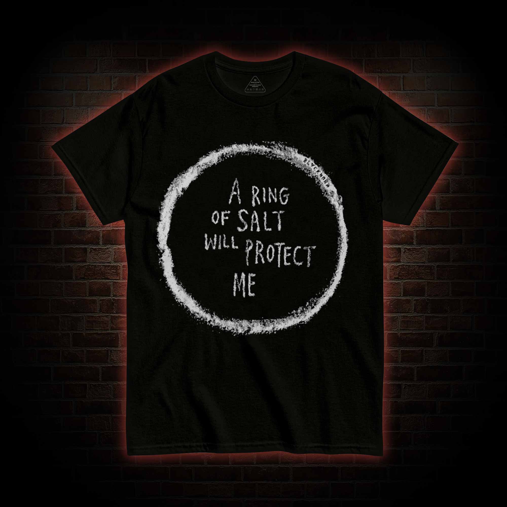 A Ring of Salt Will Protect Me T-shirt