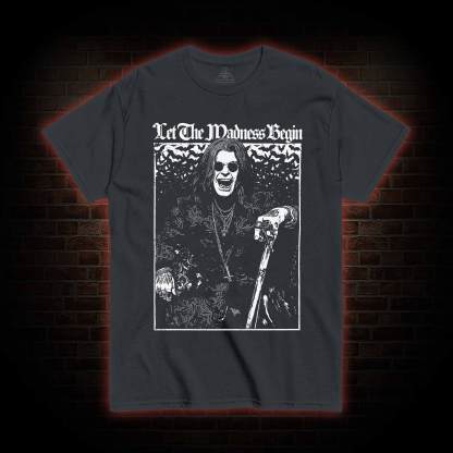Let the Madness Begin T-shirt