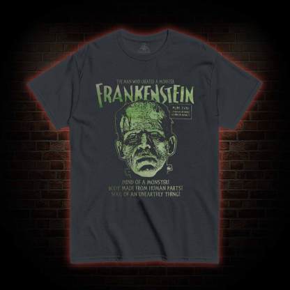 The Man Who Create a Monster T-shirt