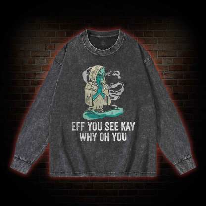 Eff You See Kay Why Oh You Washed Long-Sleeve T-shirt