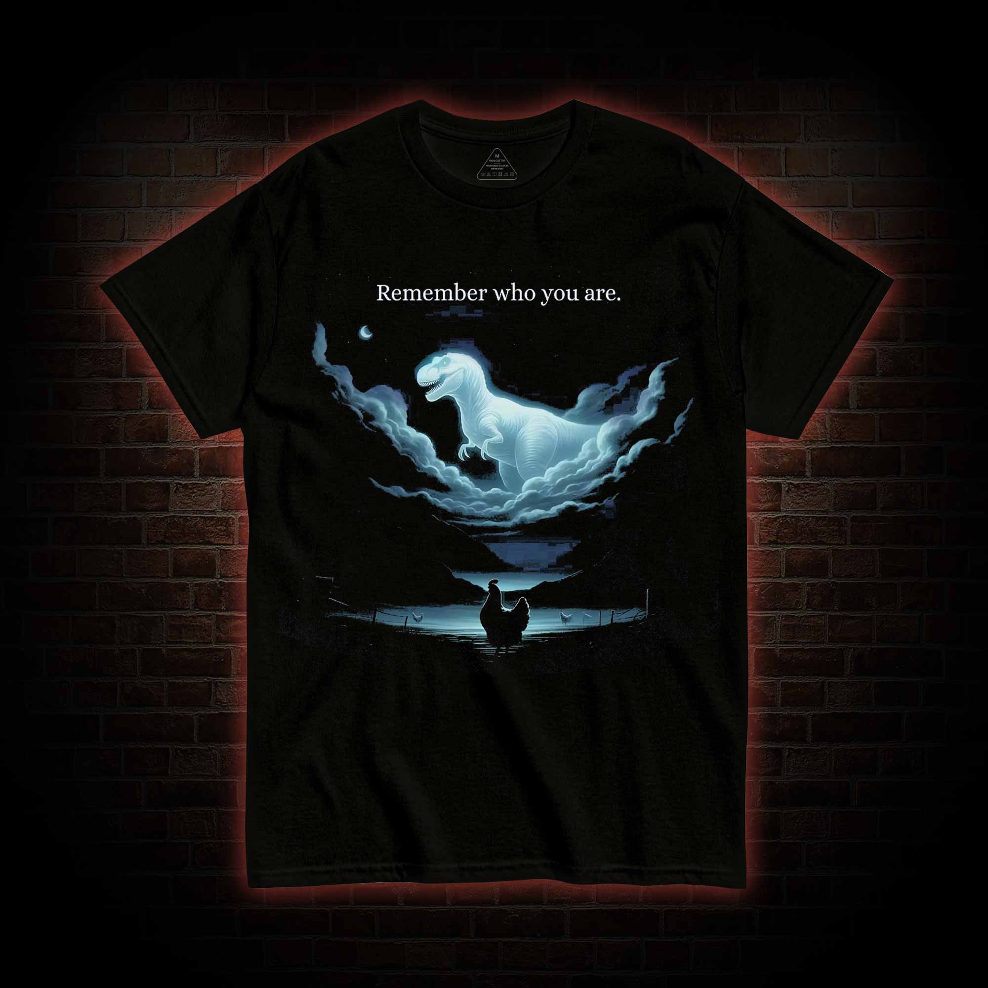 Remember Who You are T-shirt