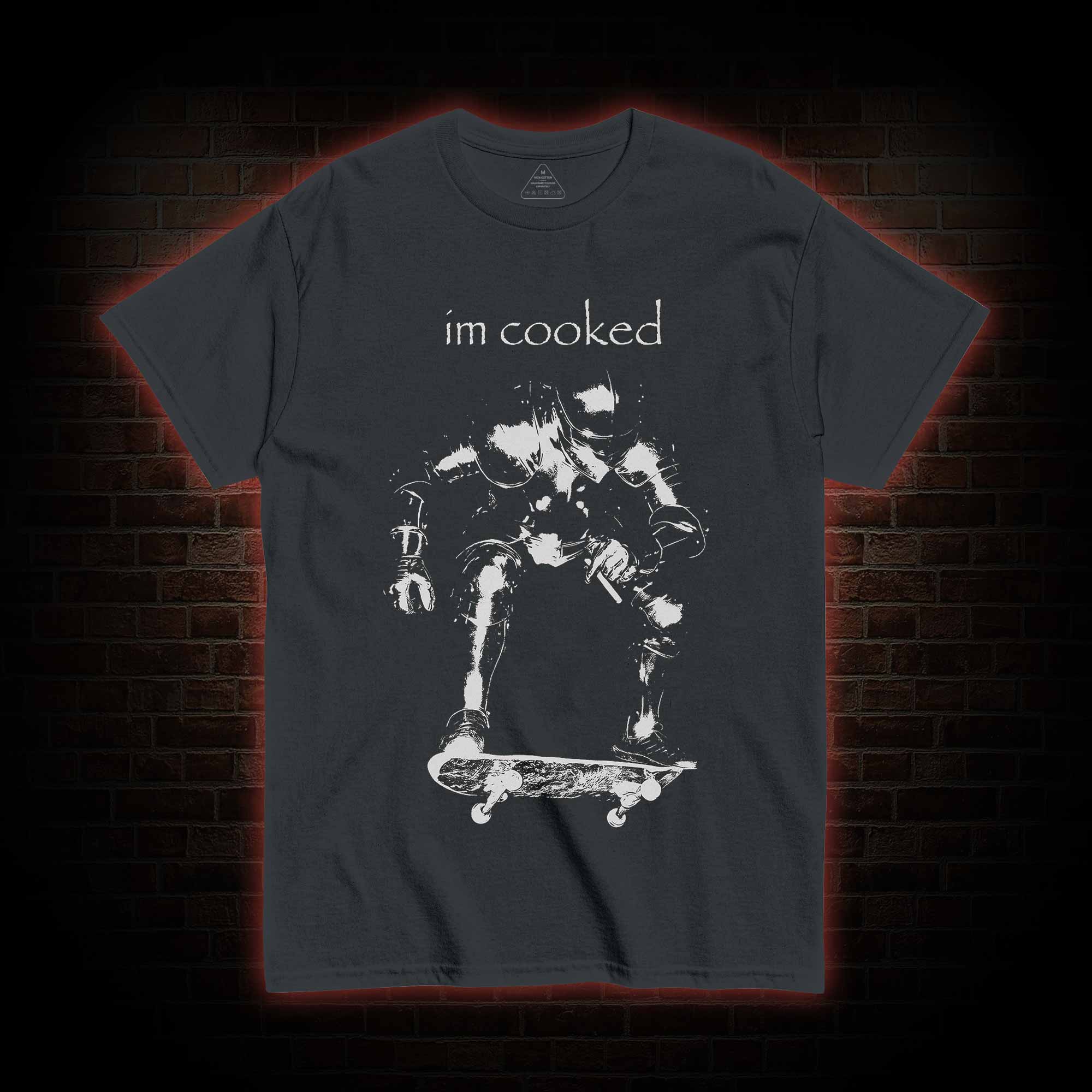 Im Cooked T-shirt