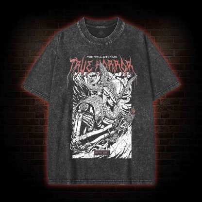You Will Witness True Horror Washed T-shirt