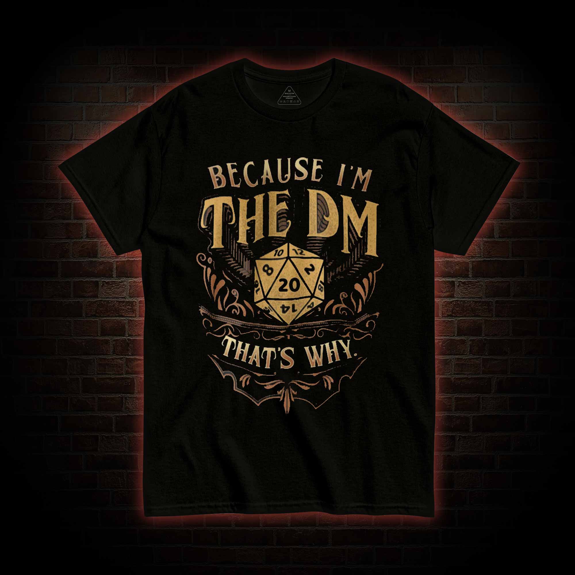Because I'm the Dm T-shirt