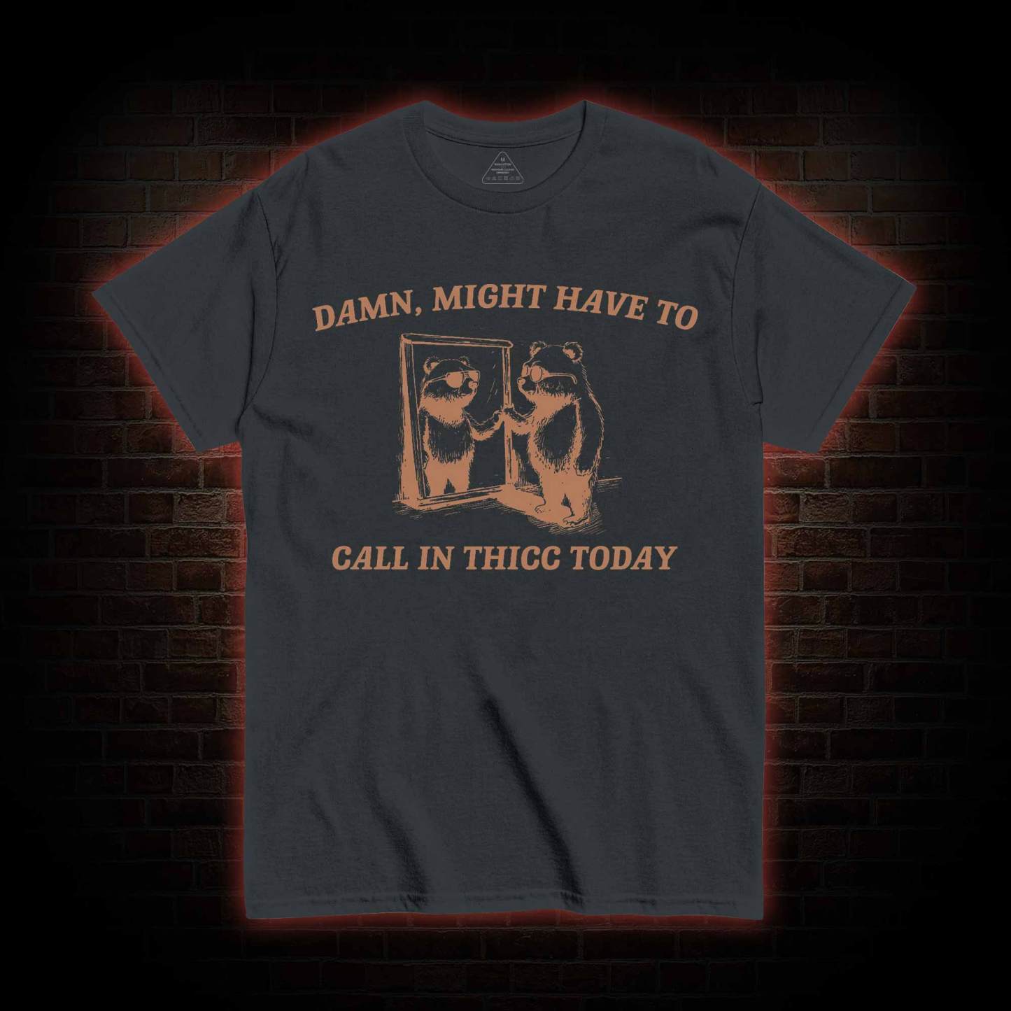 Might Have to Call in Thicc Today T-shirt