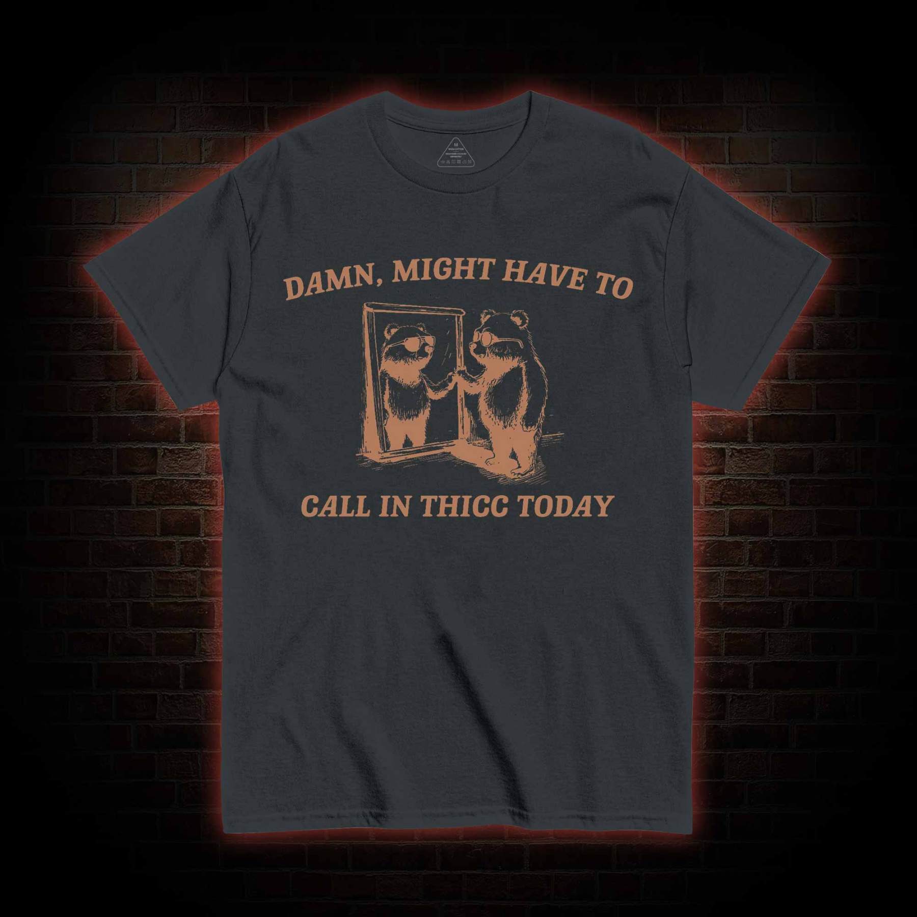 Might Have to Call in Thicc Today T-shirt