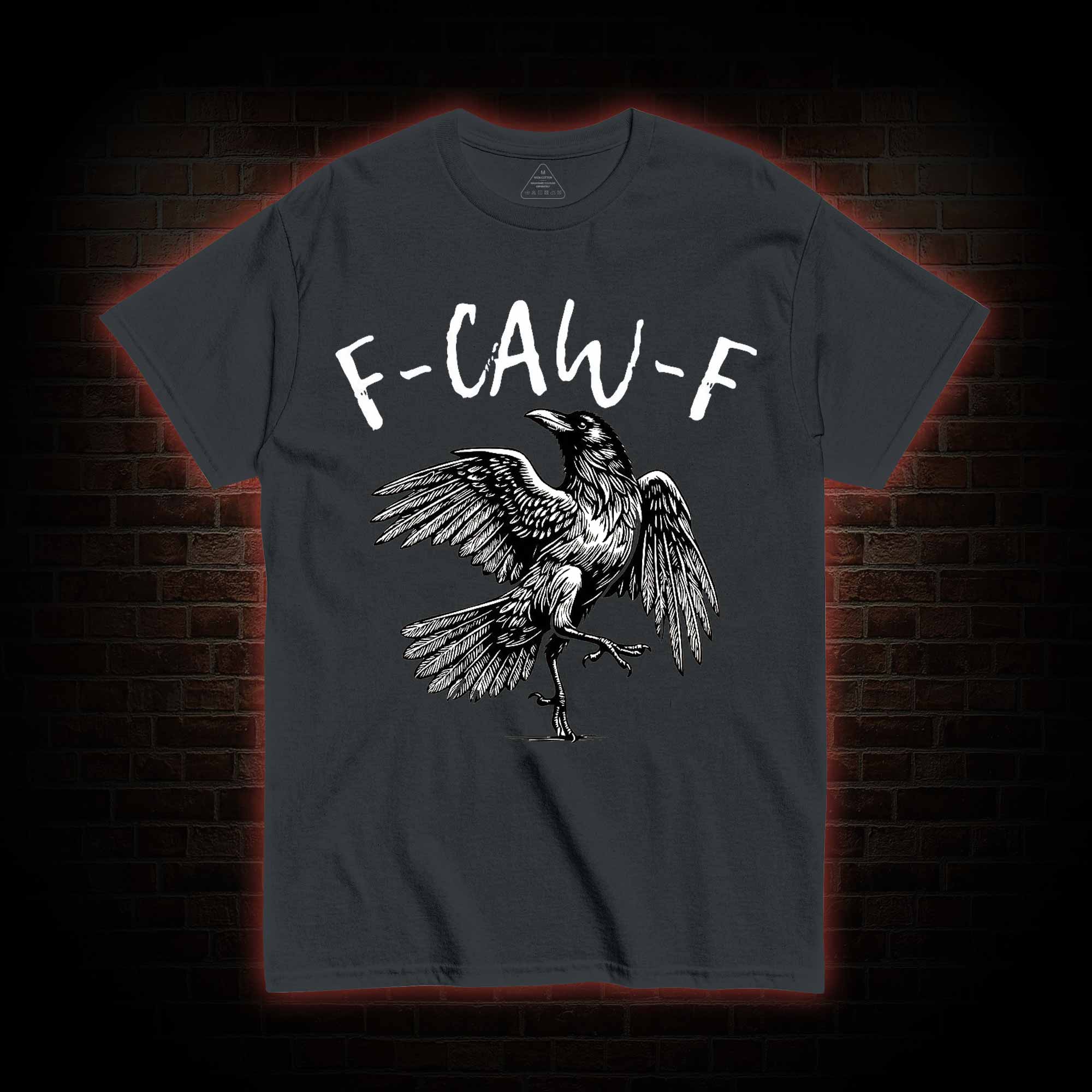 F-caw-f Funny T-shirt