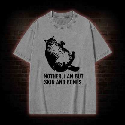 Mother I Am but Skin and Bones Washed T-shirt