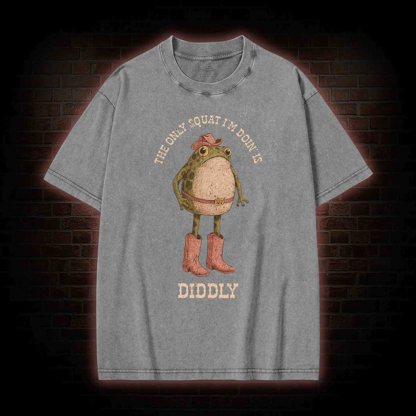 The Only Squat I'm Doin' is Diddly Washed T-shirt