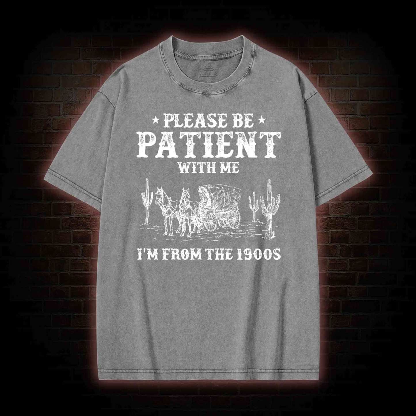 Please be Patient with Me I'm from the 1900s Washed T-shirt