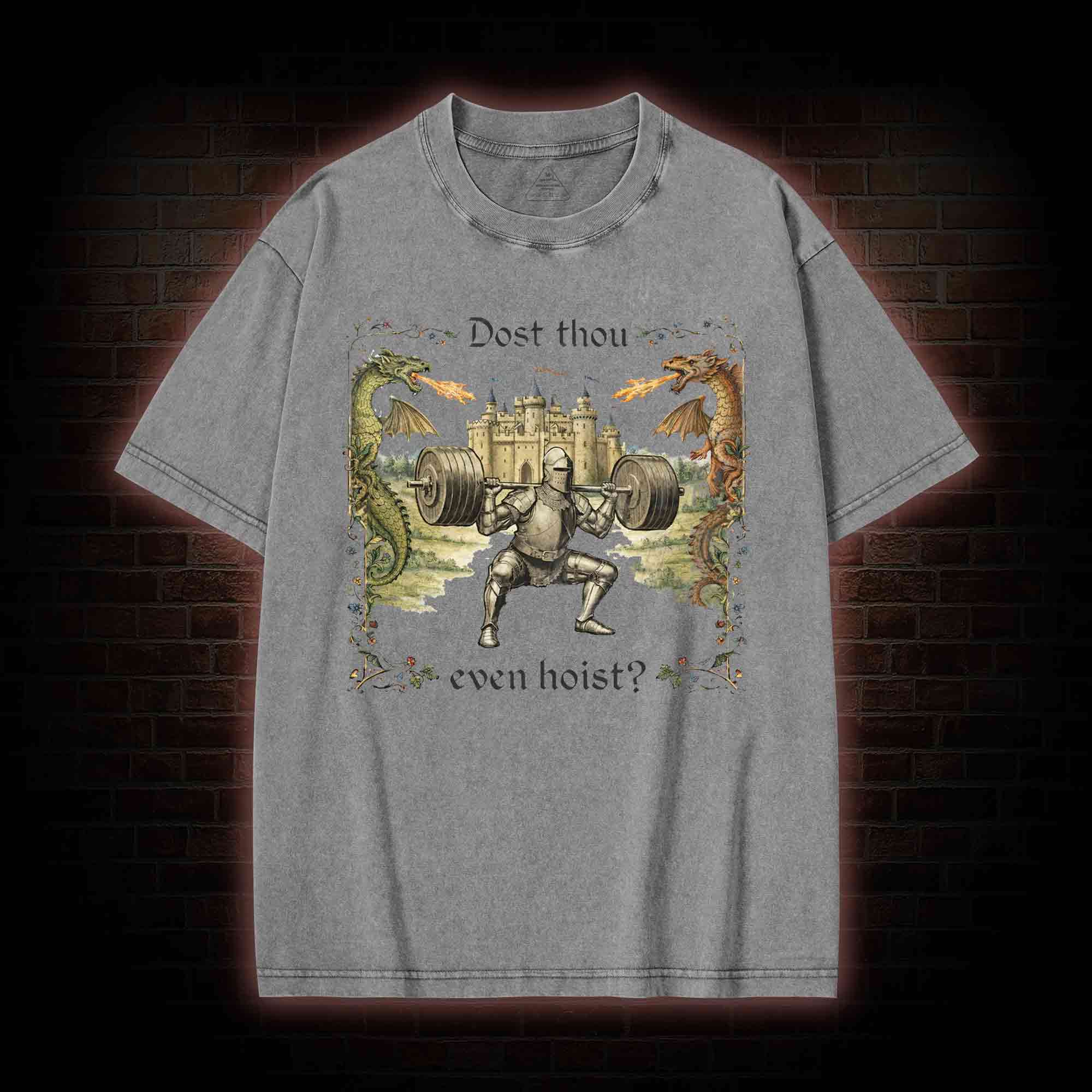 Dost Thou Even Hoist Washed T-shirt
