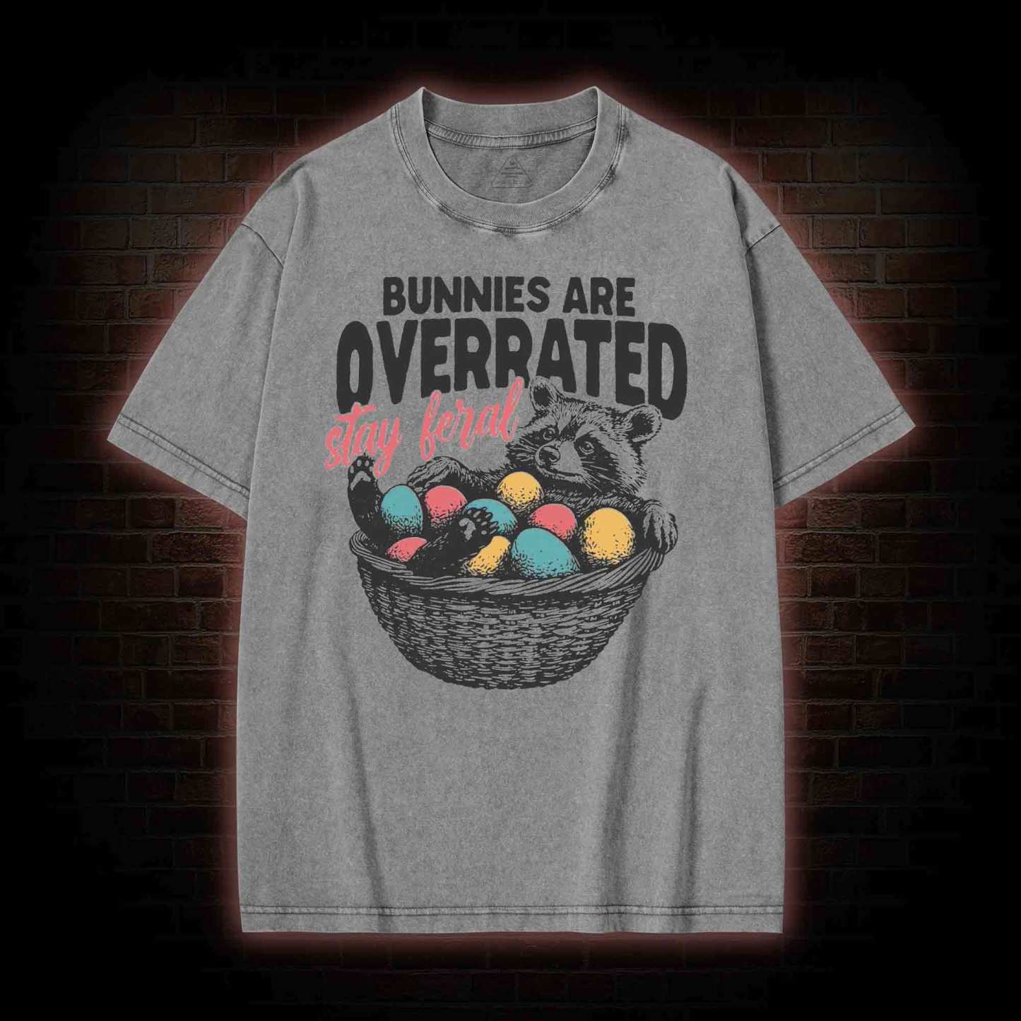Bunnies are Overrated Stay Feral Washed T-shirt