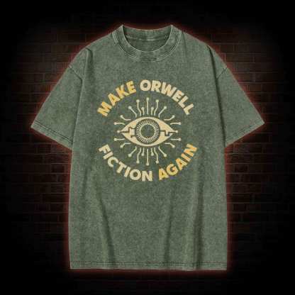 Make Orwell Fiction Again Washed T-shirt