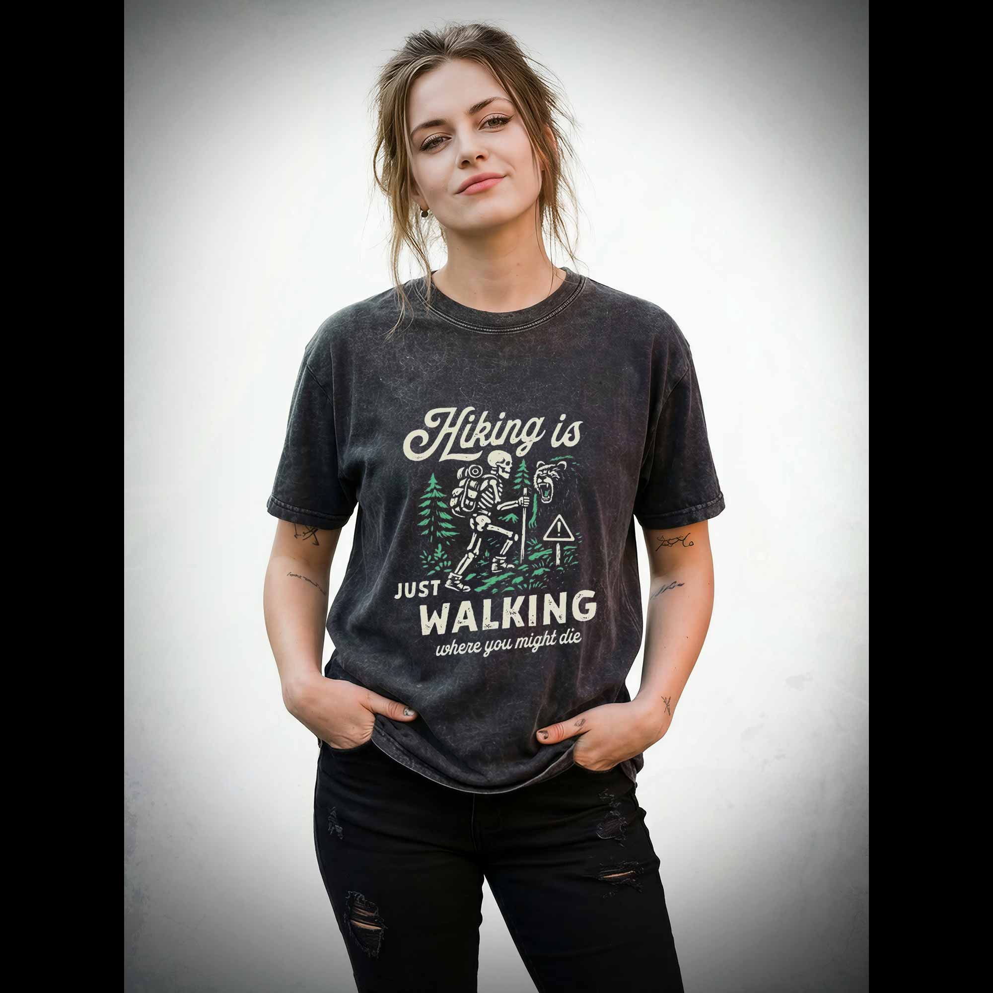 Hiking is Just Walking Where You Might Die Washed T-shirt