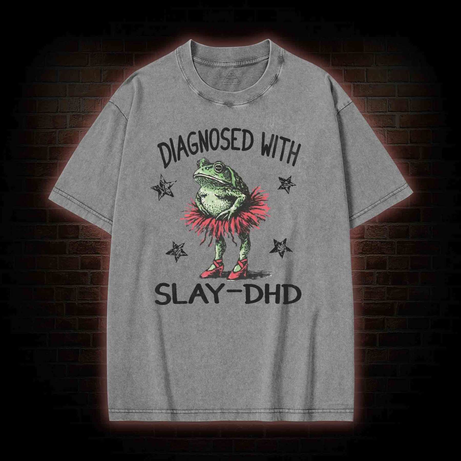 Diagnosed with Slay-dhd Washed T-shirt