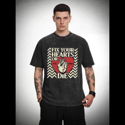 Fix Your Hearts or Die Washed T-shirt
