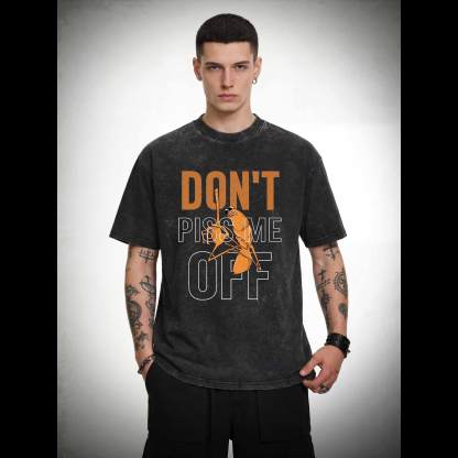 Don't Piss Me Off Washed T-shirt