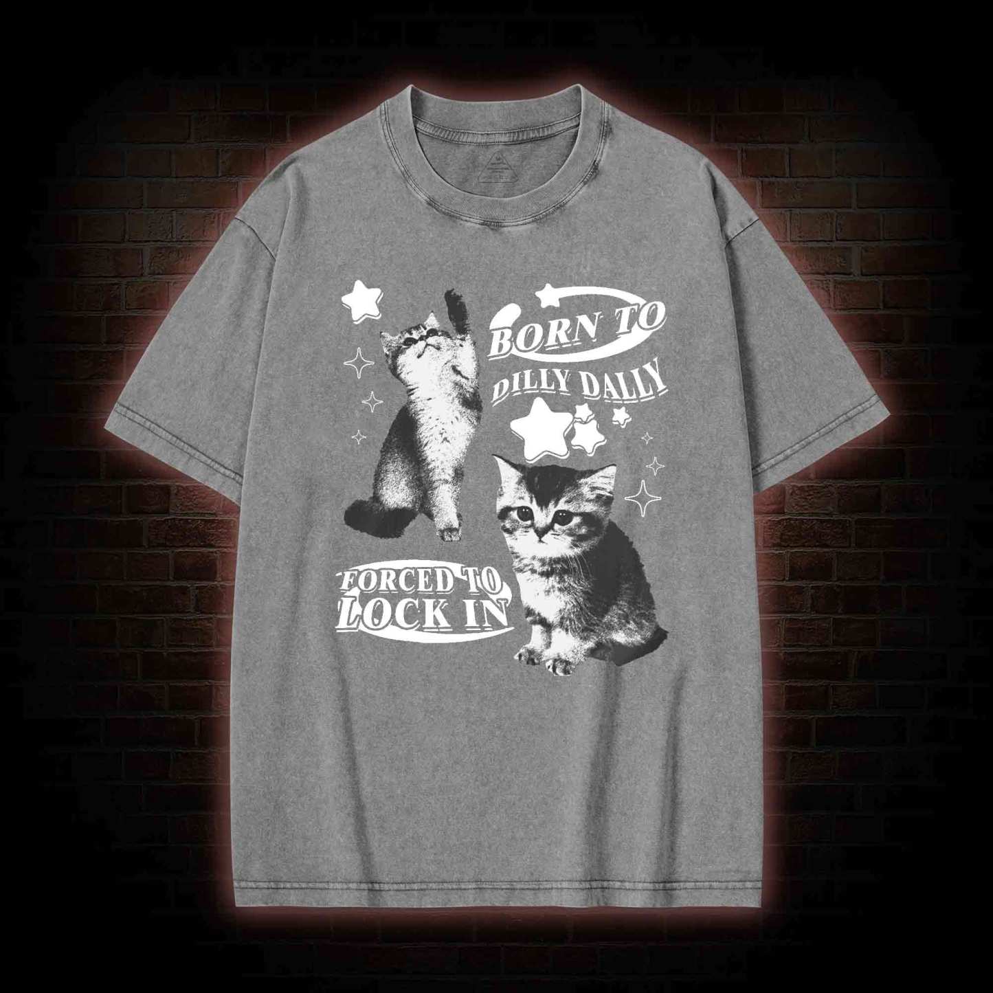 Born to Dilly Dally Forced to Lock on Washed T-shirt