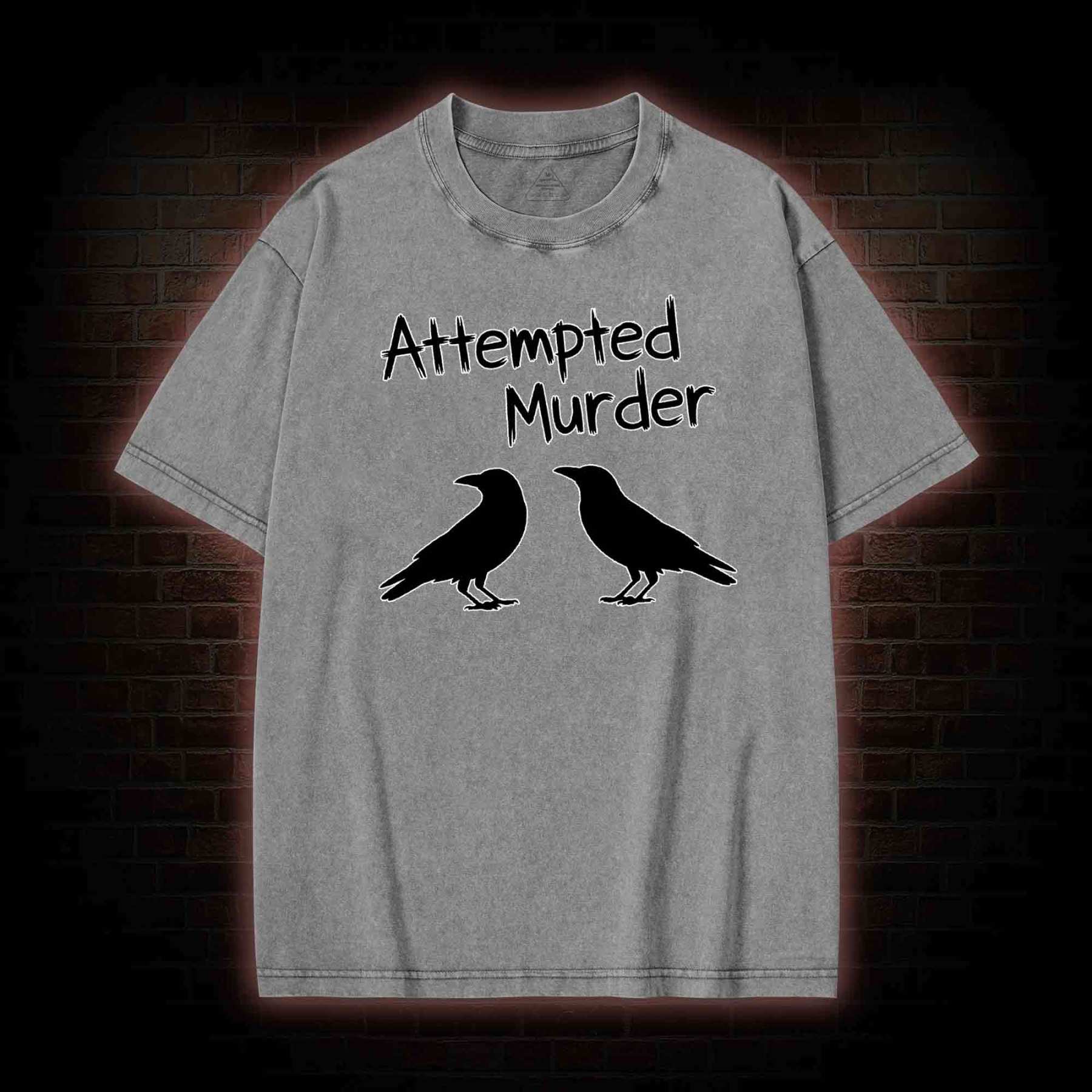 Attempted Murder Washed T-shirt