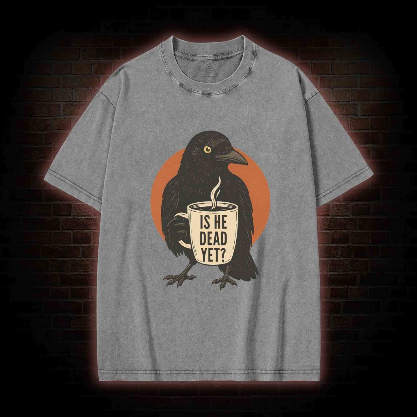 Is He Dead Yet Washed T-shirt