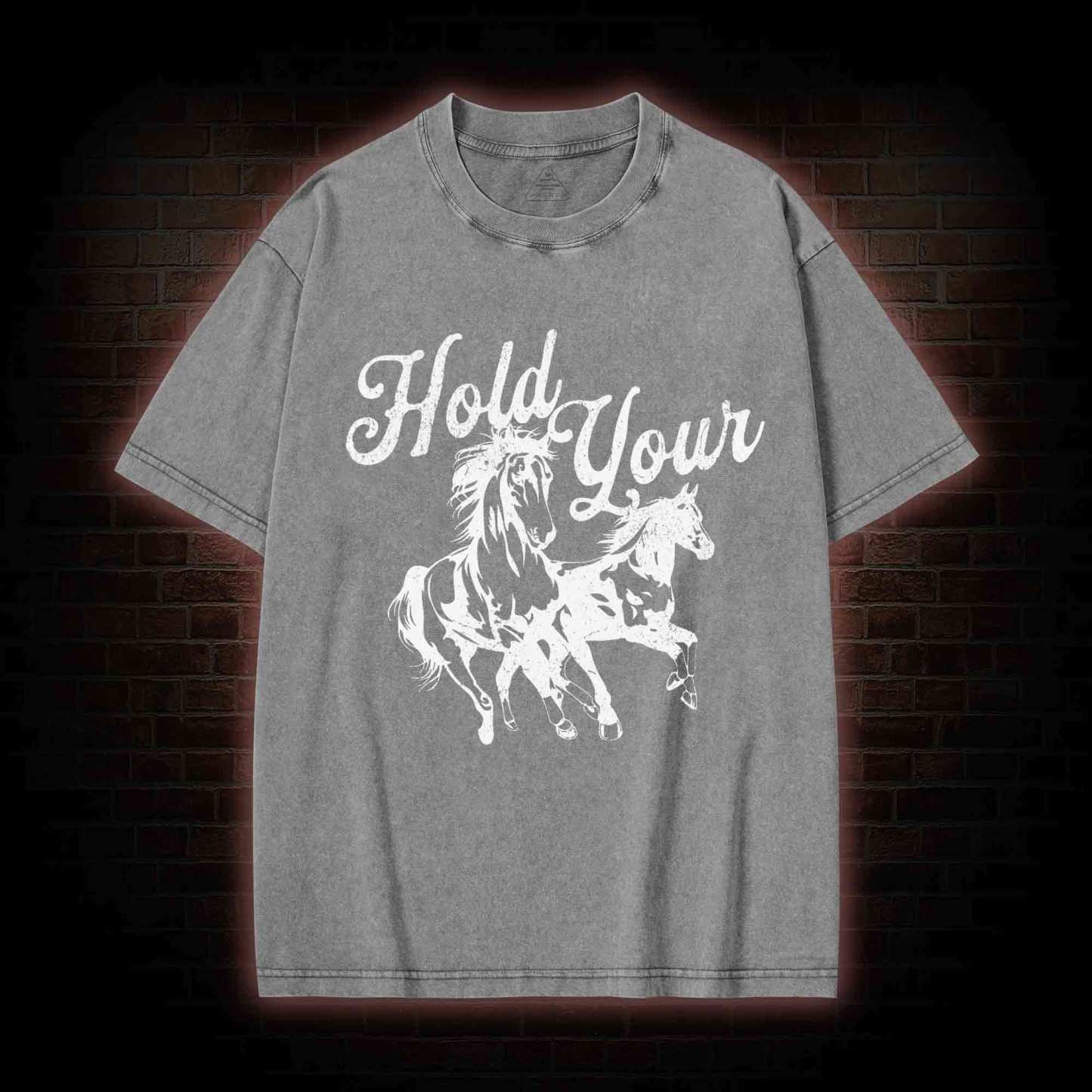 Hold Your Horses Washed T-shirt
