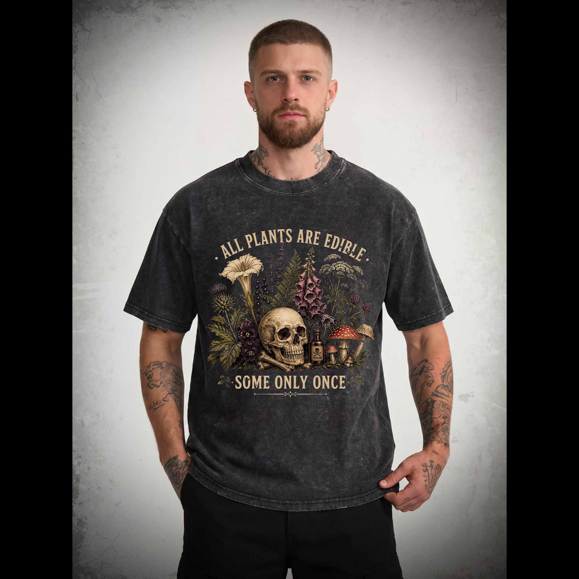 All Plants are Edible Some Only Once Washed T-shirt