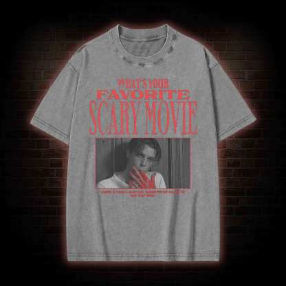 What's Your Favorite Scary Movie Washed T-shirt