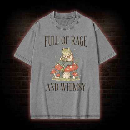 Full of Rage and Whimsy Washed T-shirt
