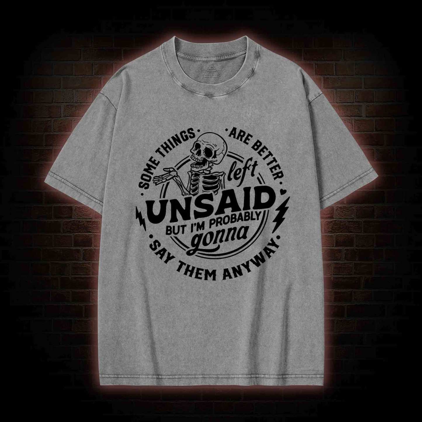 Some Things are Better Left Unsaid Washed T-shirt