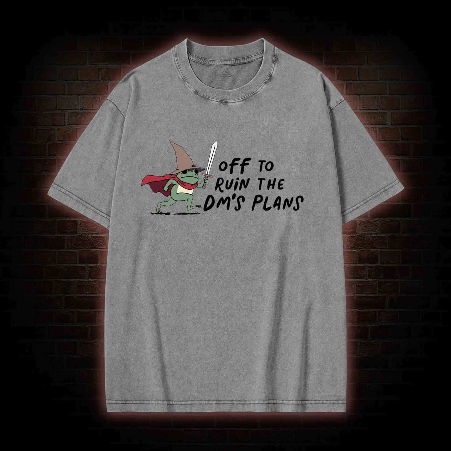 Off to Ruin the Dm's Plans Washed T-shirt