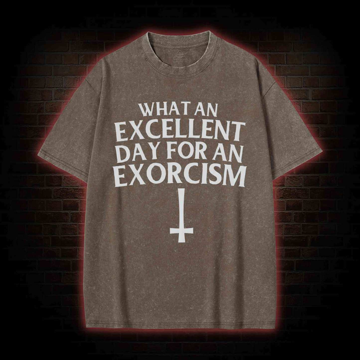 What an Excellent Day for an Exorcism Washed T-shirt