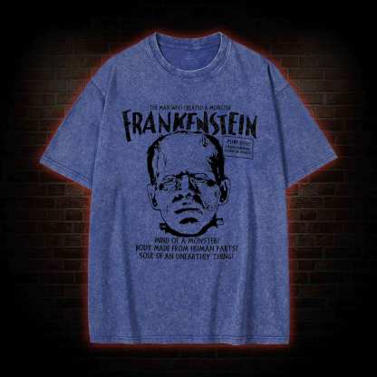 The Man Who Create a Monster Washed T-shirt