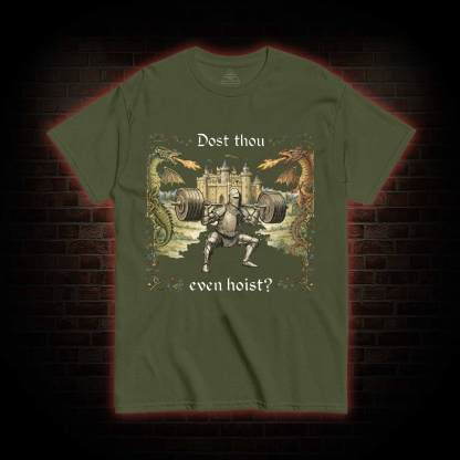 Dost Thou Even Hoist T-shirt