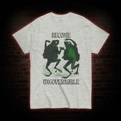 Become Ungovernable T-shirt