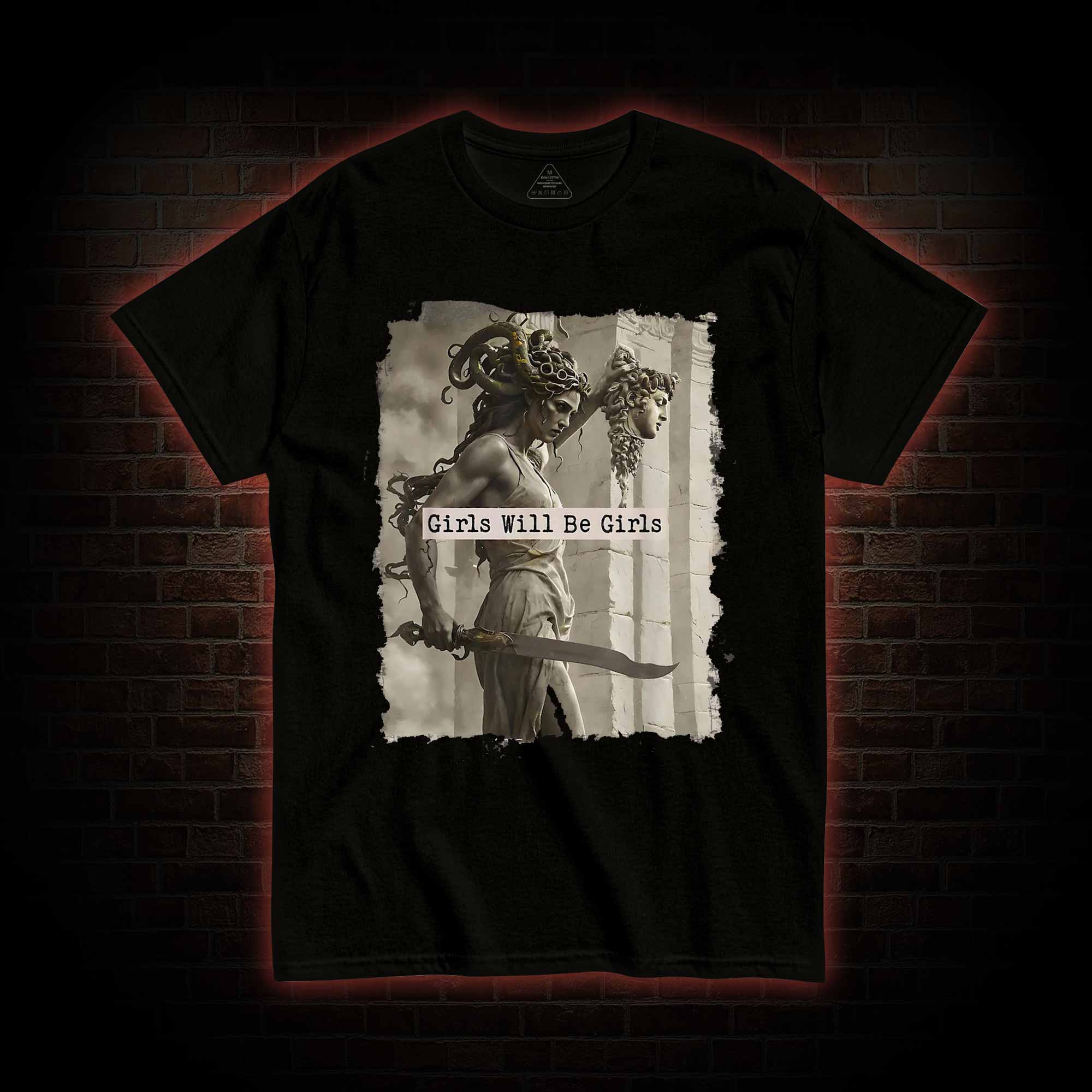 Girls will be Girls T-shirt