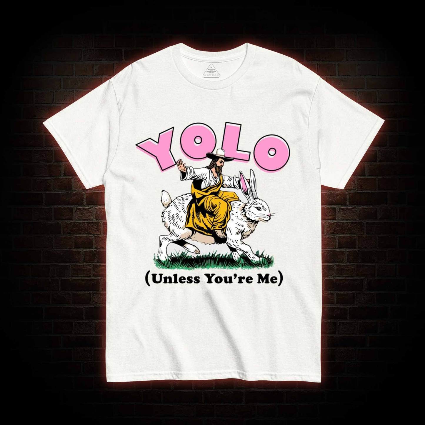 YOLO Unless You're Me T-shirt