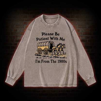 Please Be Patient With Me Washed Long-Sleeve T-shirt