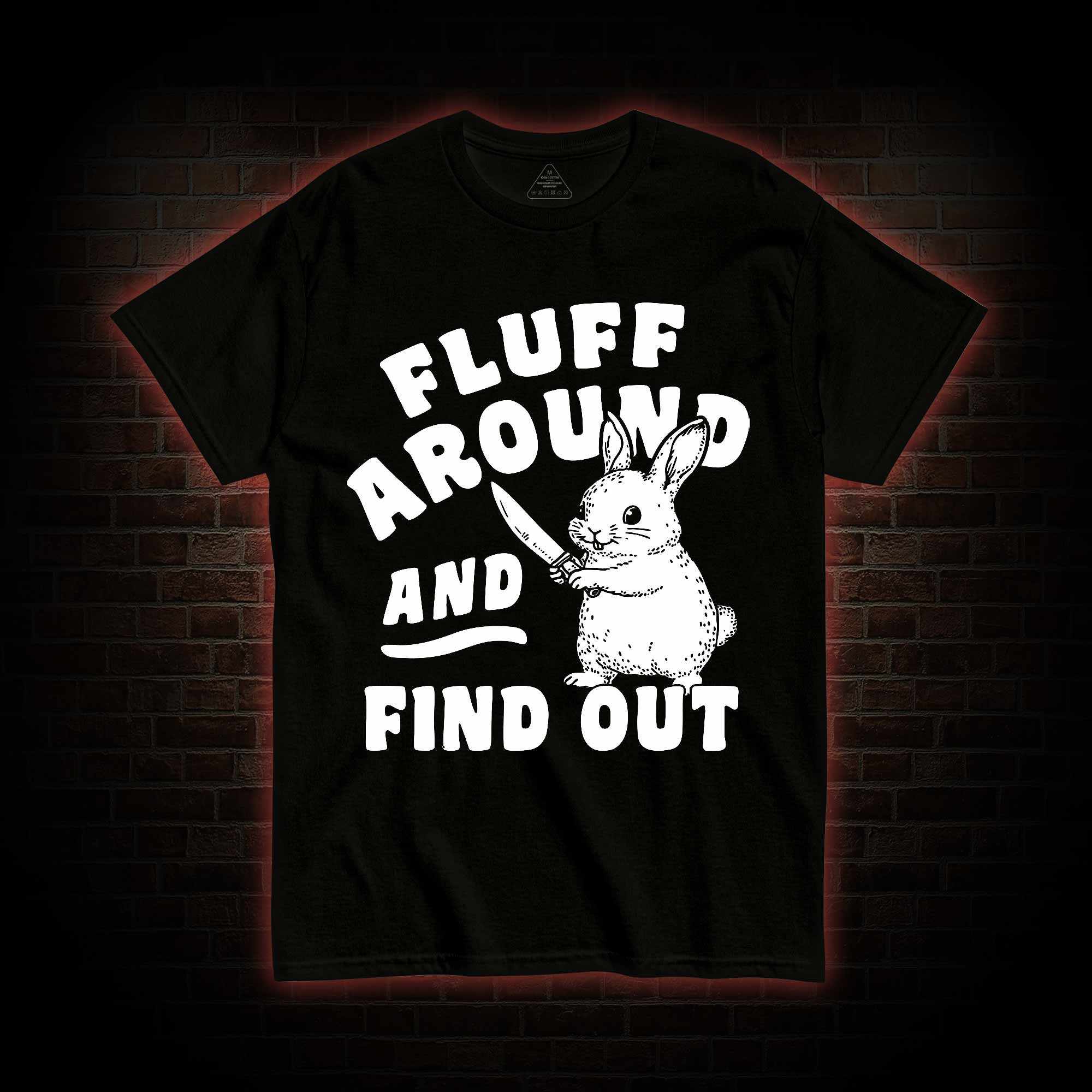 Fluff Around and Find Out T-shirt