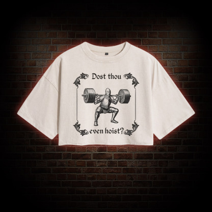 Dost Thou Even Hoist Washed Cropped T-shirts