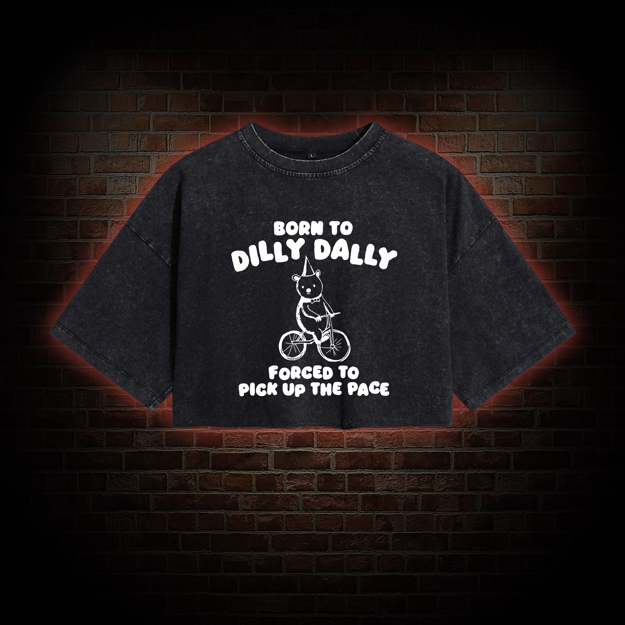 Born to Dilly Dally Washed Cropped T-shirts