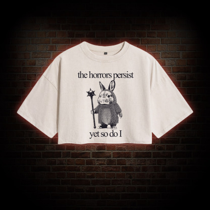 The Horrors Persist but so do I Cute Bunny Washed Cropped T-shirts