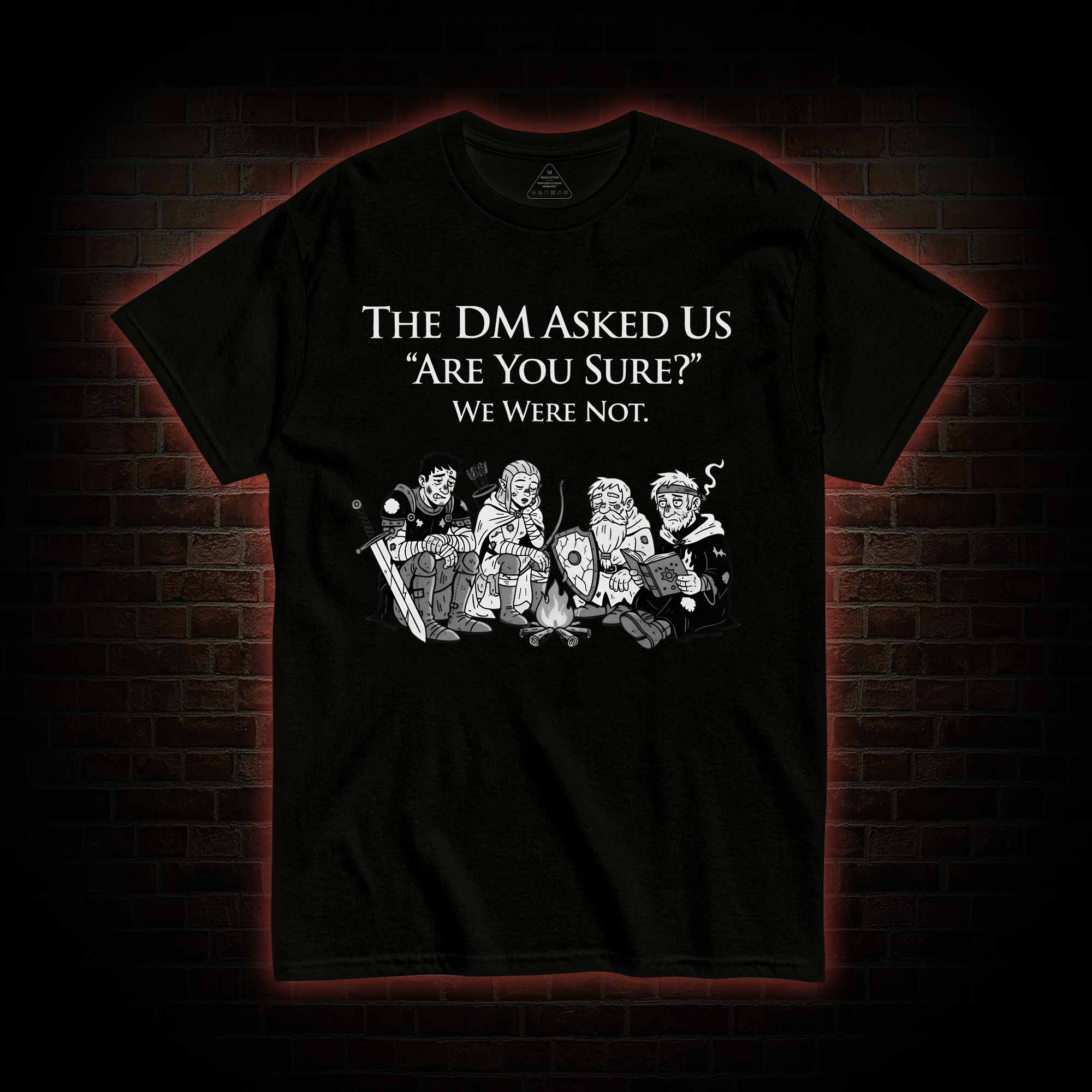 DM Asked 'are You Sure T-shirt