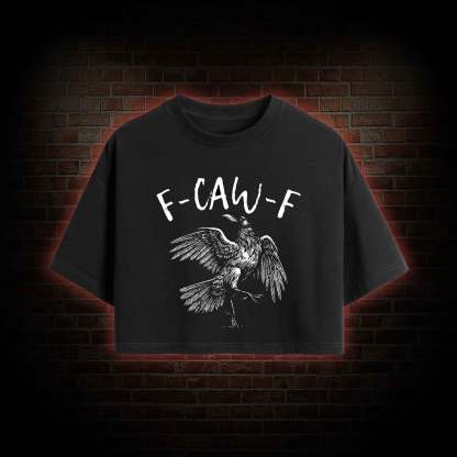 F-caw-f Funny Crop Top