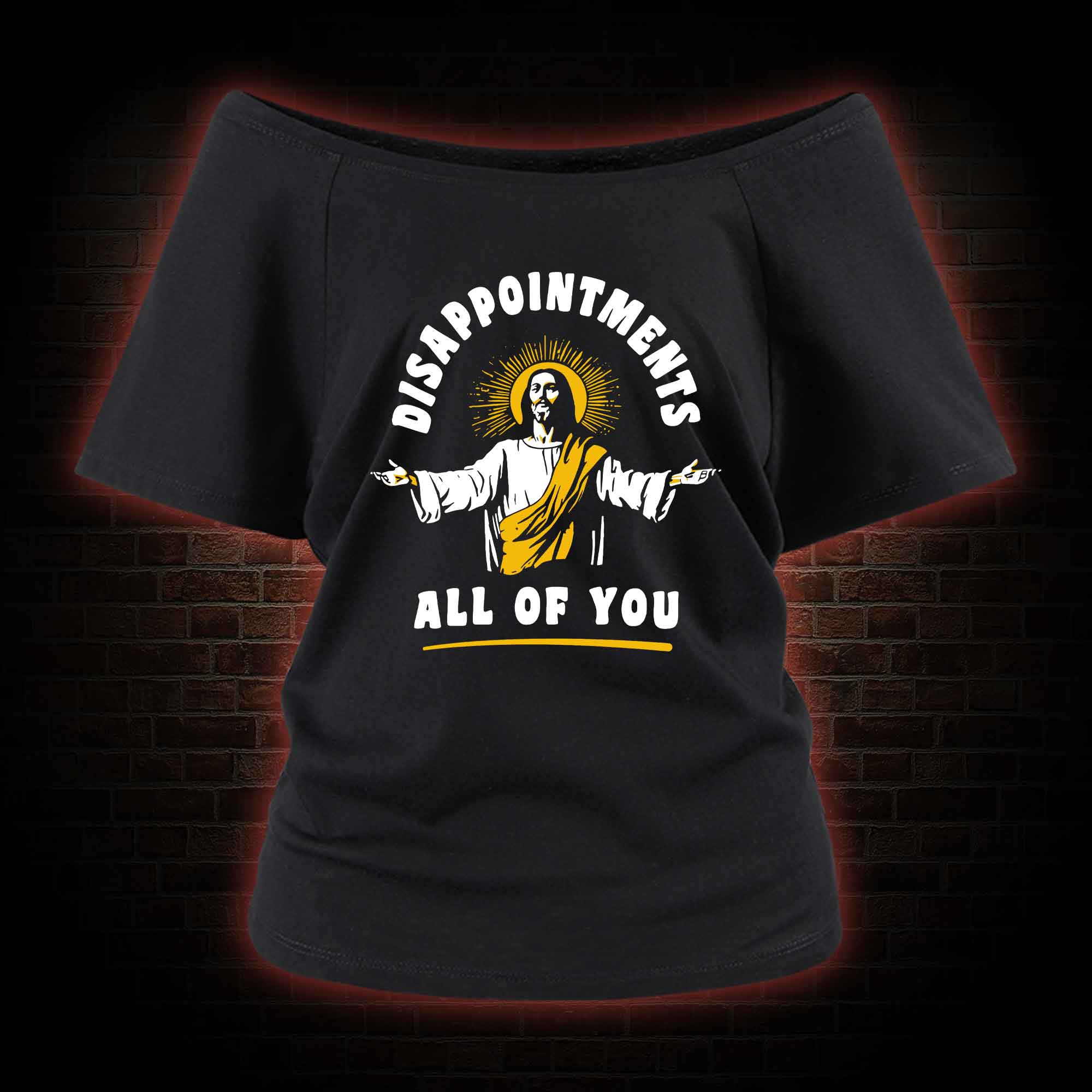 Disappointments All Of You Off Shoulder T-shirts