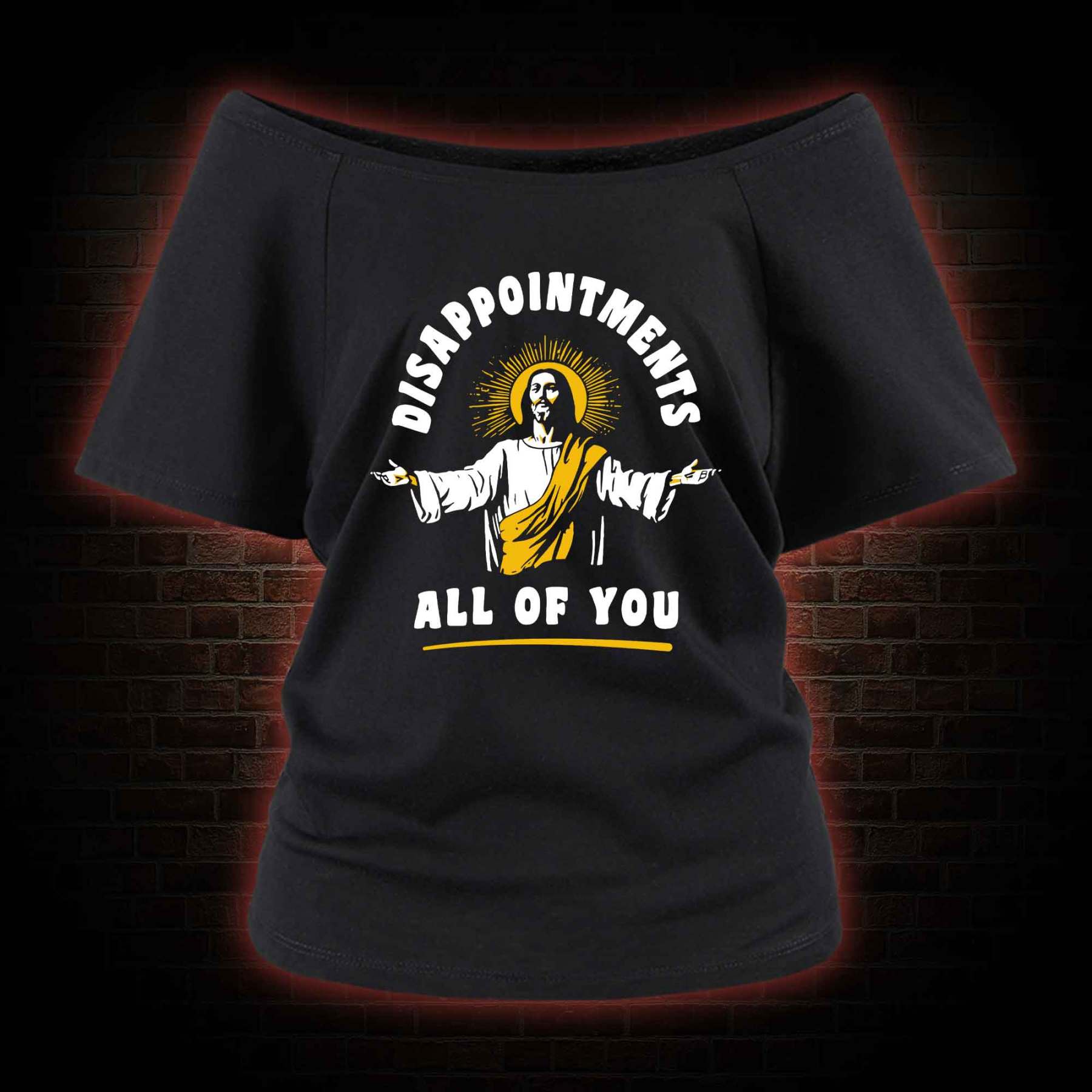 Disappointments All Of You Off Shoulder T-shirts